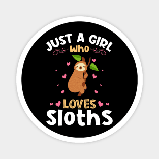 Just a Girl who Loves Sloths Gift Magnet